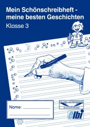 Elbi Schönschreibheft und Geschichten Klasse 3 Jahresheft für Schönschrift und Aufsatz für Grundschule, Förderschule und Flüchtlinge in Übergangsklassen oder Intensivklassen