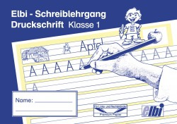 Elbi Schreiblehrgang Druckschrift - Schreiben lernen / ABC lernen für Grundschule, Förderschule und Flüchtlinge in Übergangsklassen oder Intensivklassen